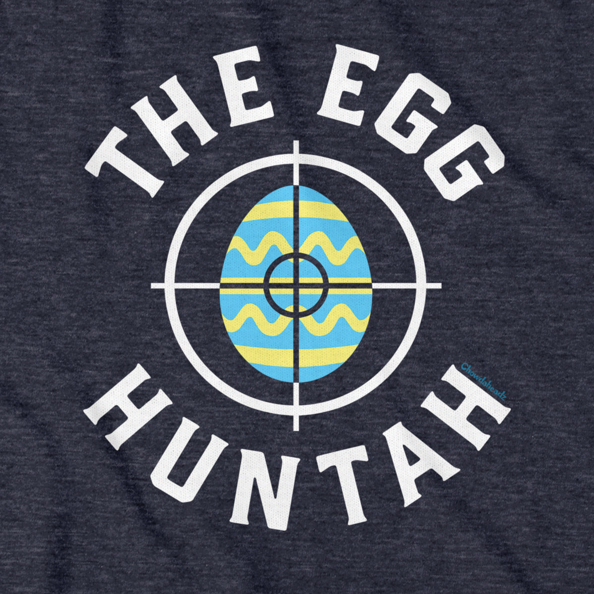 The Egg Huntah Easter Hoodie - Chowdaheadz