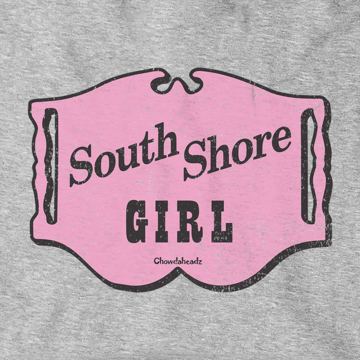 South Shore Girl Sign Hoodie - Chowdaheadz