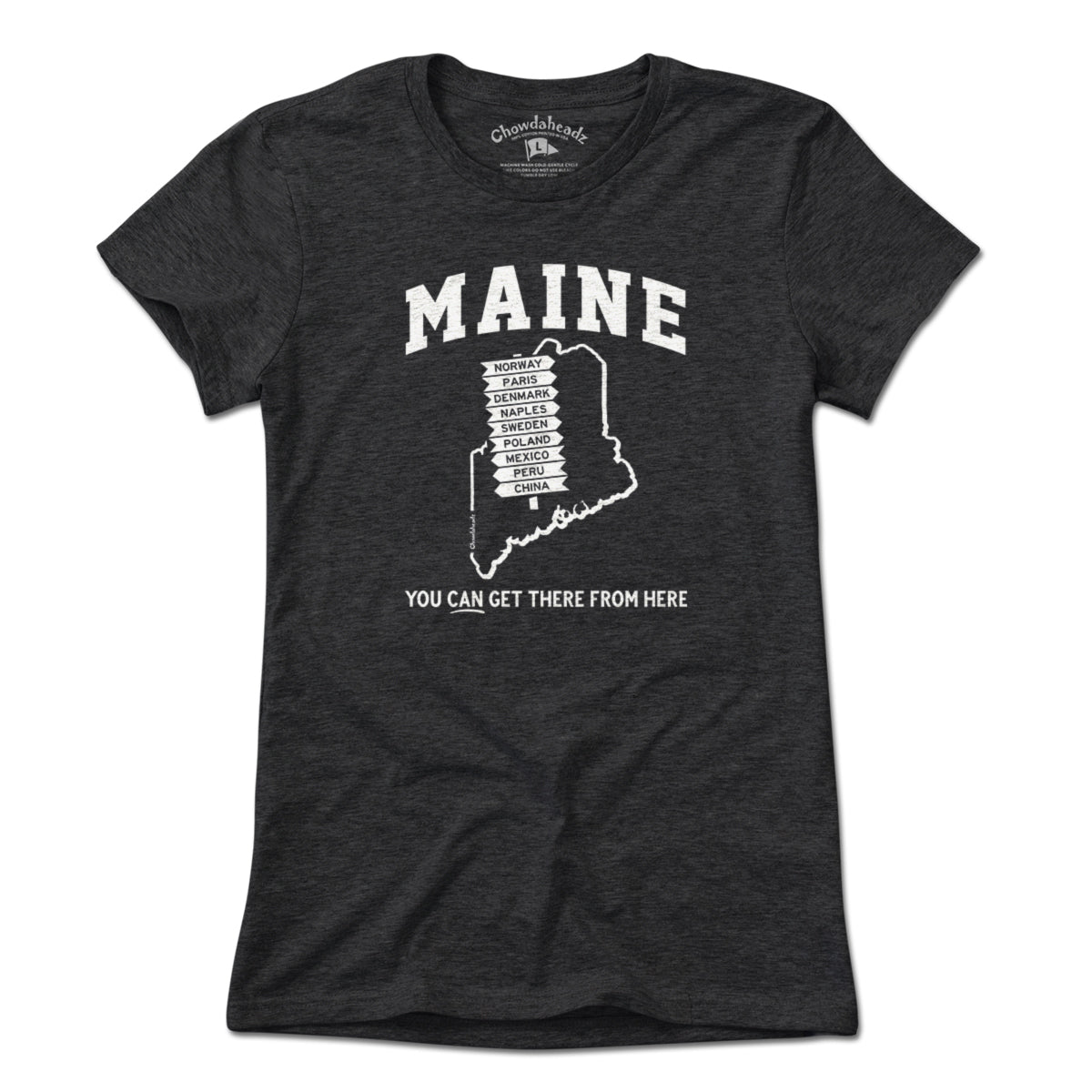 Maine You Can Get There From Here T-Shirt - Chowdaheadz
