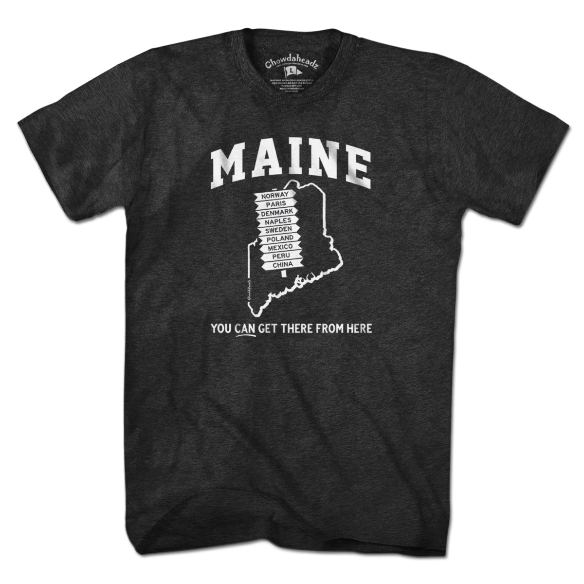 Maine You Can Get There From Here T-Shirt - Chowdaheadz
