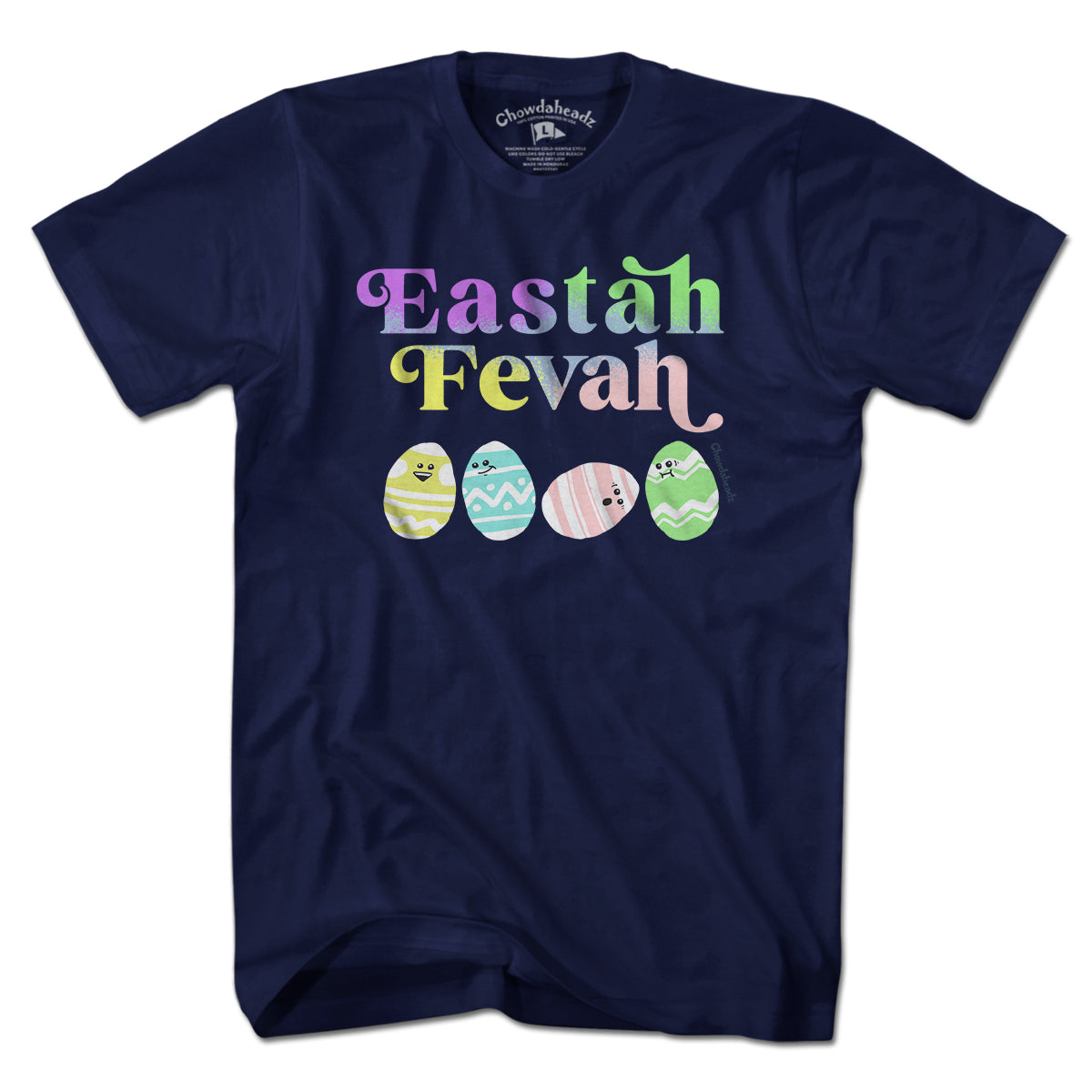 Eastah Fevah T-Shirt - Chowdaheadz