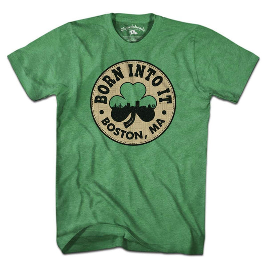 Born Into It Boston Shamrock T-Shirt - Chowdaheadz