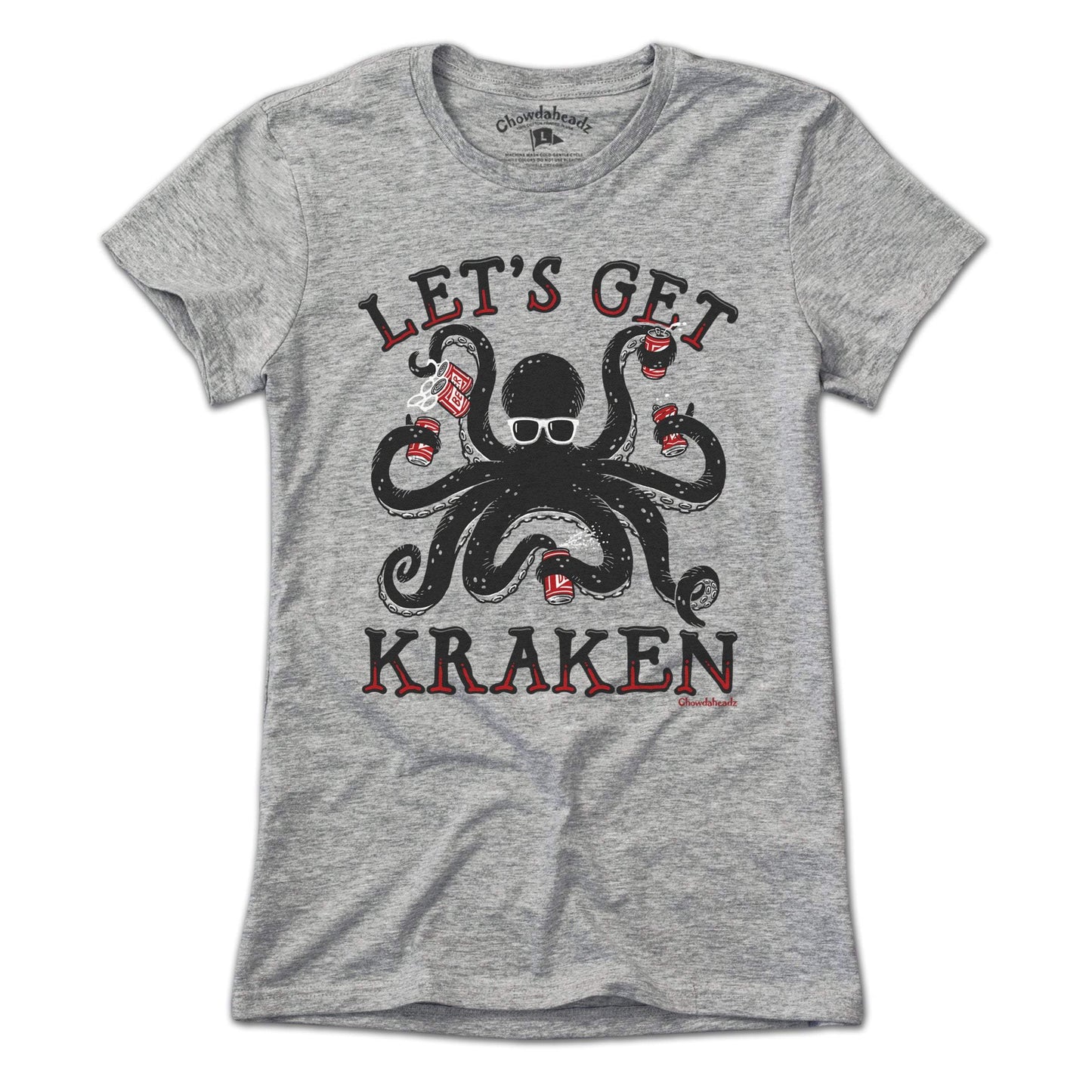 Let's Get Kraken T-Shirt - Chowdaheadz
