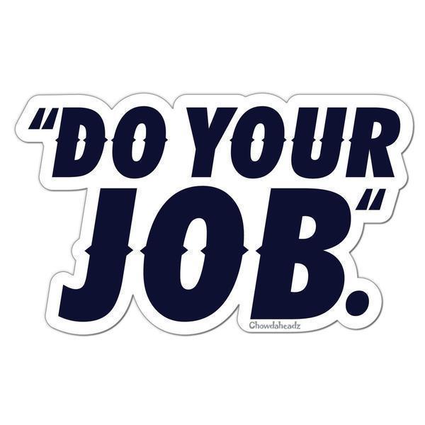 Chowdaheadz, Do Your Job Merchandise -Bogus Counterfeit Claim