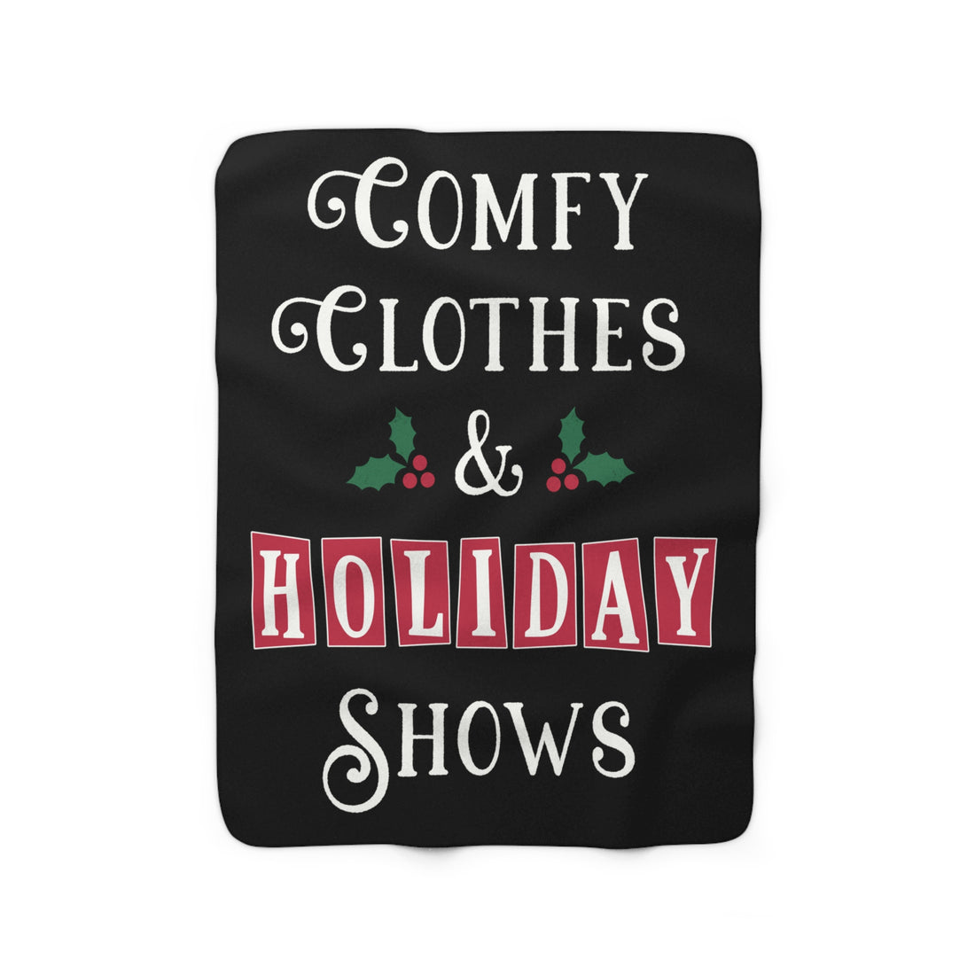 Comfy Clothes & Holiday Shows Sherpa Fleece Blanket - Chowdaheadz