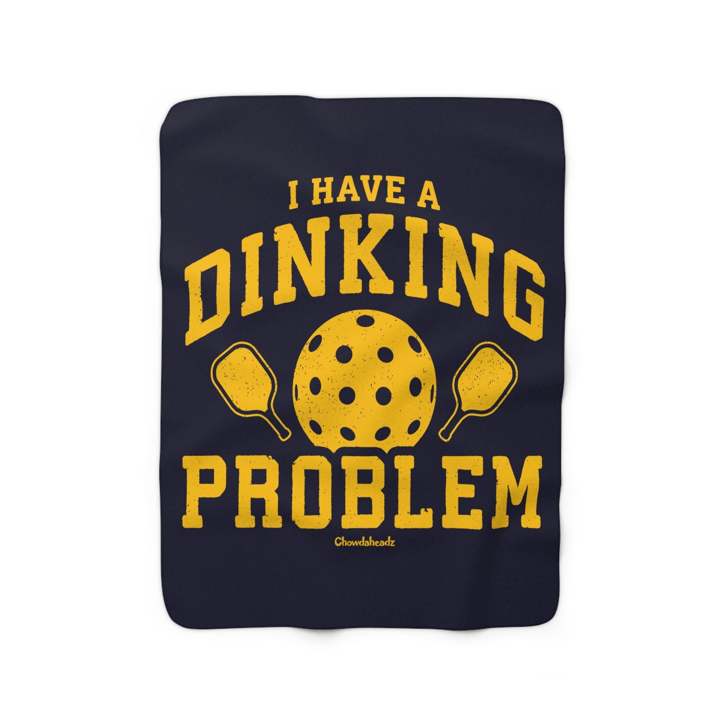 I Have a Dinking Problem Pickle Ball Sherpa Fleece Blanket - Chowdaheadz