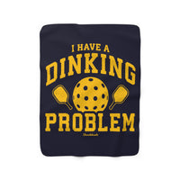 I Have a Dinking Problem Pickle Ball Sherpa Fleece Blanket - Chowdaheadz