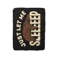 Just Let Me Sleep Sherpa Fleece Blanket - Chowdaheadz