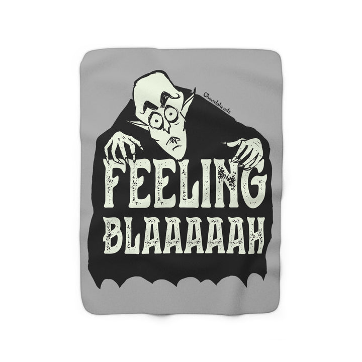Feeling Blaaaaah Sherpa Fleece Blanket - Chowdaheadz