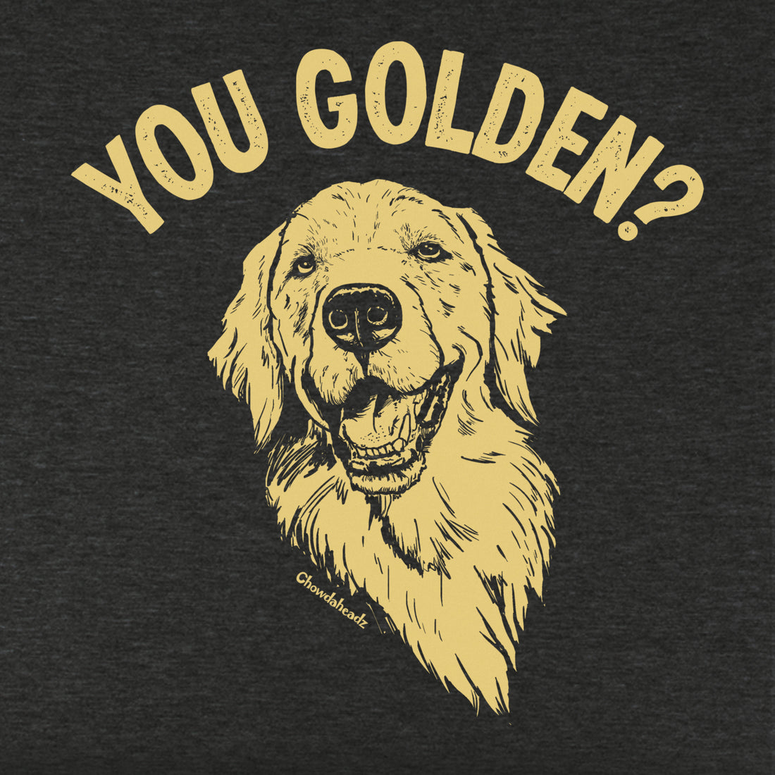 You Golden? Youth T-Shirt - Chowdaheadz