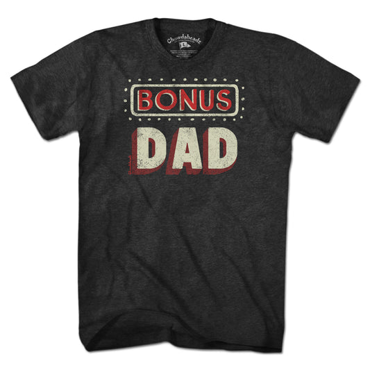 Bonus Dad / Bonus Mom T-Shirt