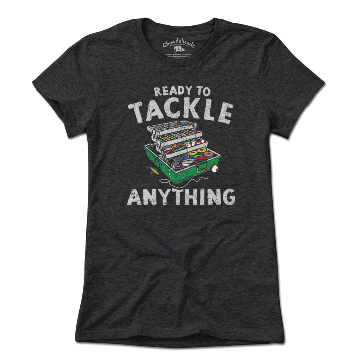 Ready To Tackle Anything T-Shirt - Chowdaheadz
