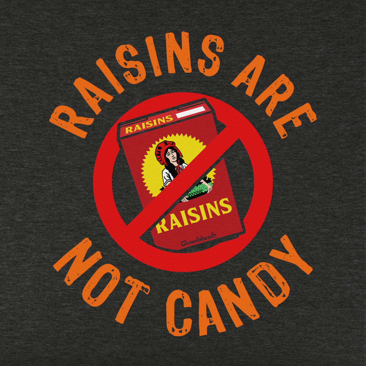 Raisins Are Not Candy Youth T-Shirt - Chowdaheadz
