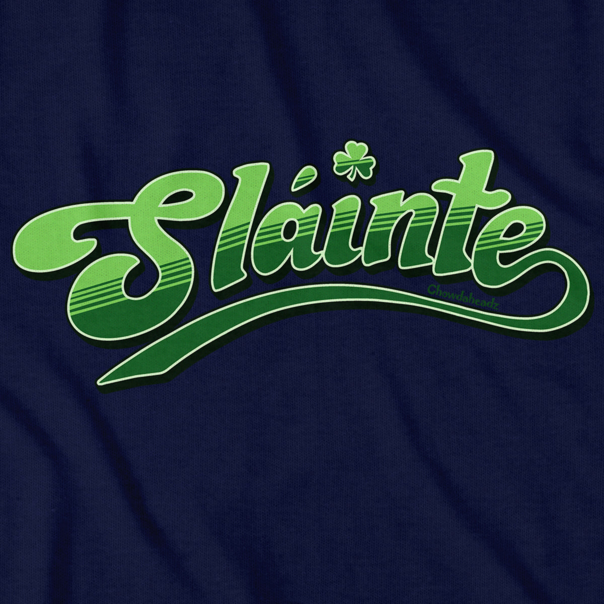 Slainte T-Shirt - Chowdaheadz