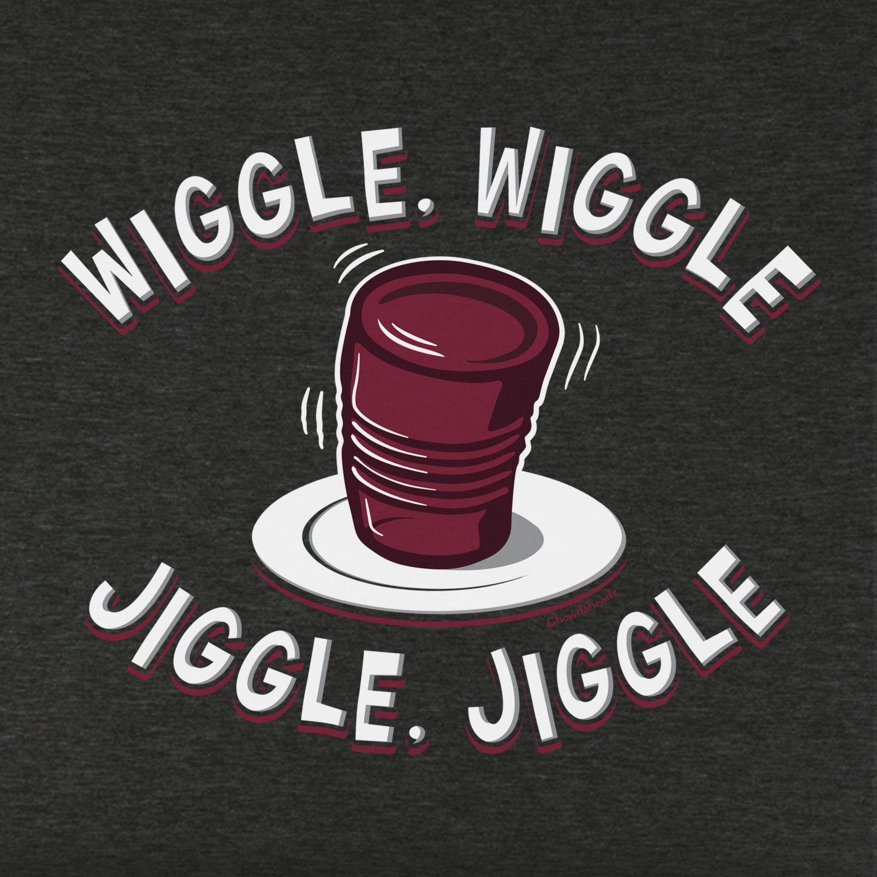 Wiggle Wiggle Jiggle Jiggle Youth T-Shirt - Chowdaheadz