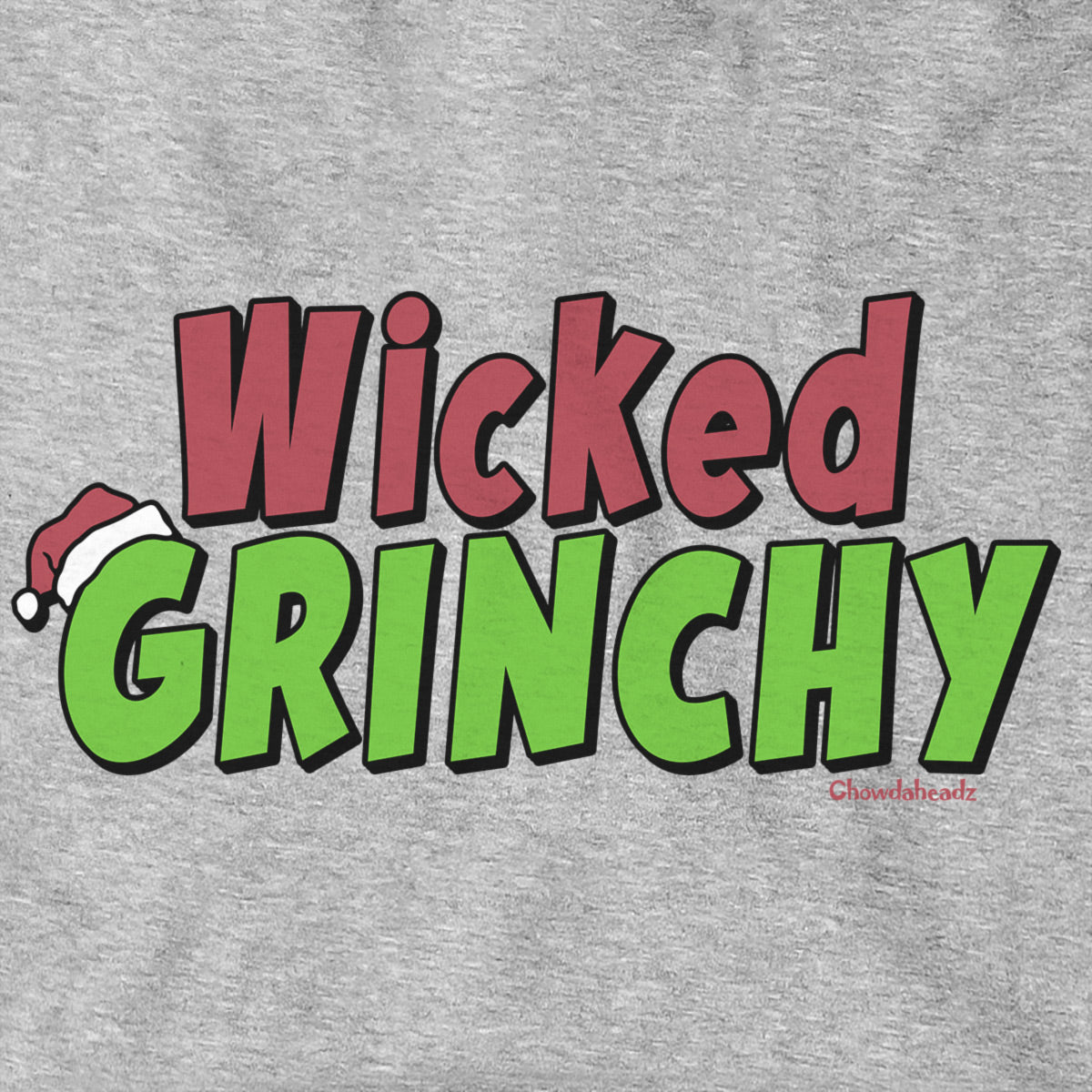 Wicked Grinchy Hoodie - Chowdaheadz