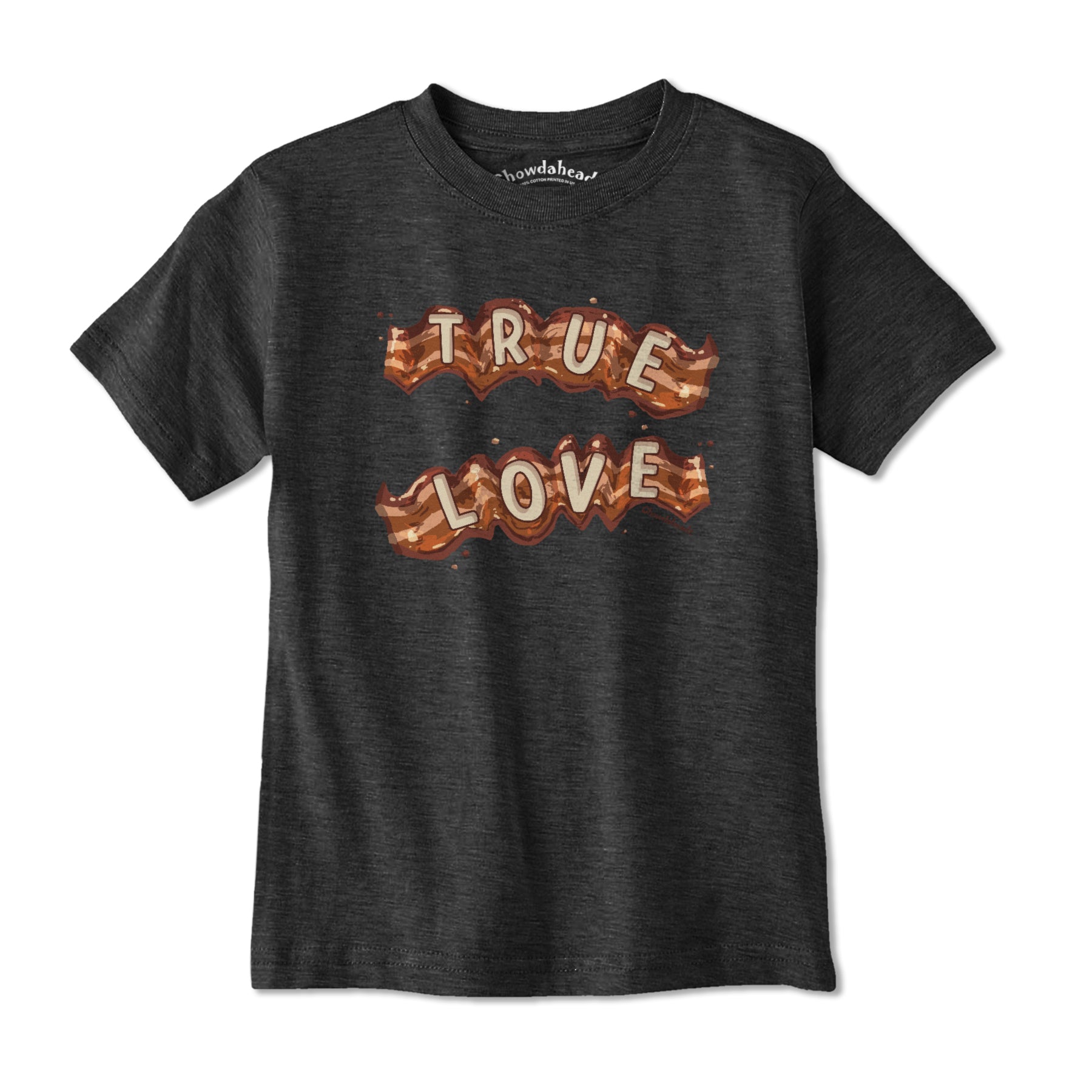 True Love Bacon Youth T-Shirt - Chowdaheadz