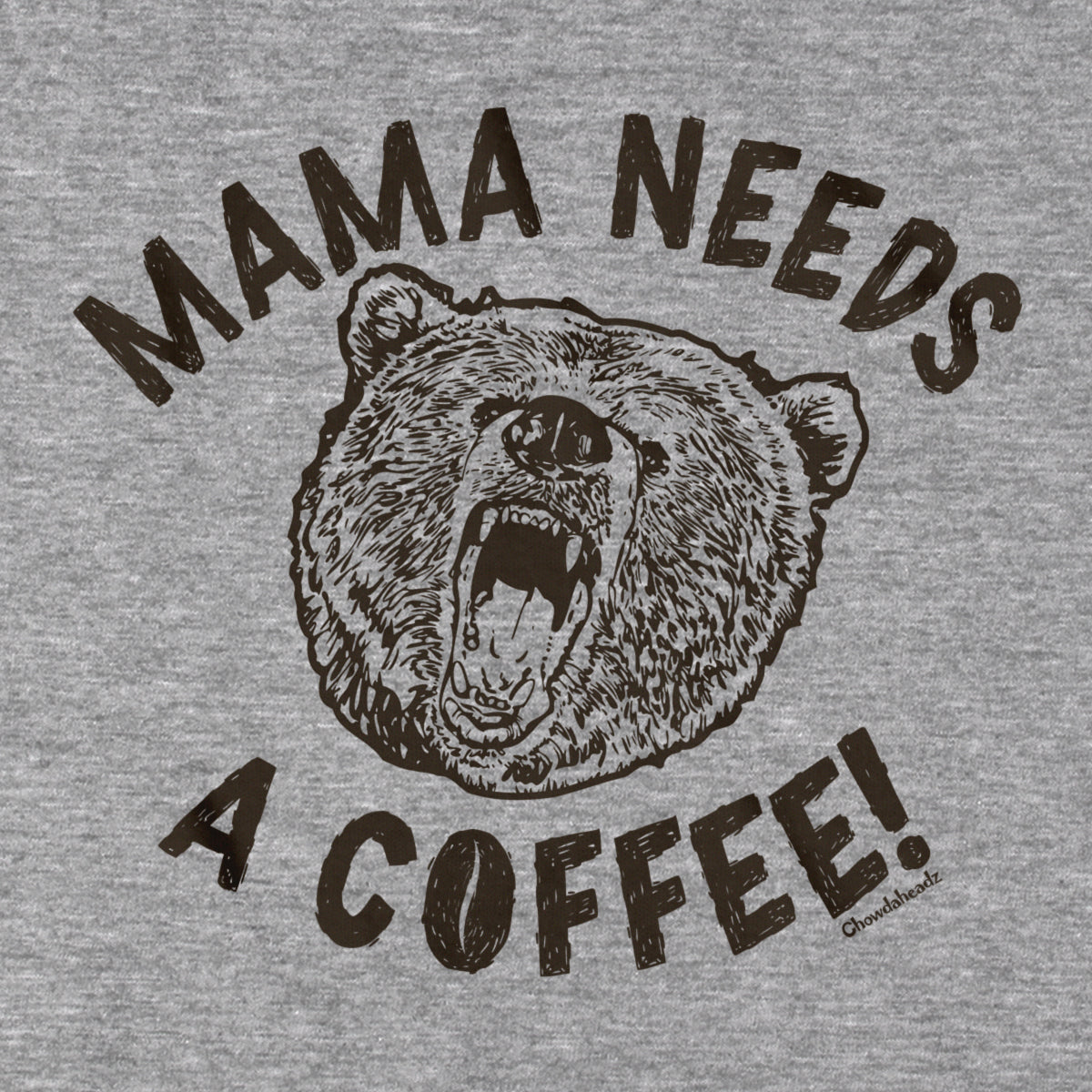 Mama Bear Needs a Coffee T-Shirt - Chowdaheadz