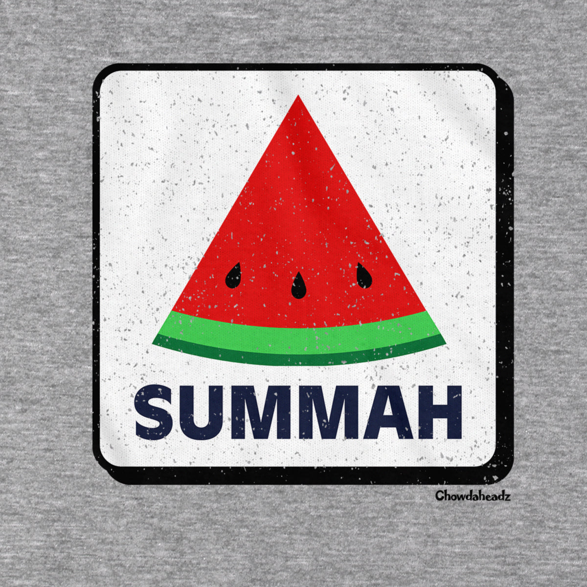 Watermelon Summah Sign T-Shirt - Chowdaheadz