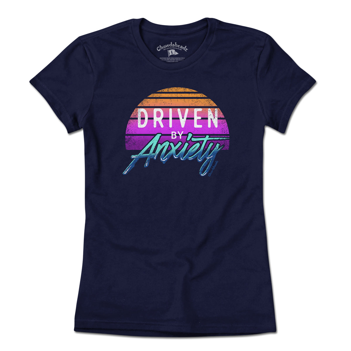 Driven By Anxiety T-Shirt - Chowdaheadz