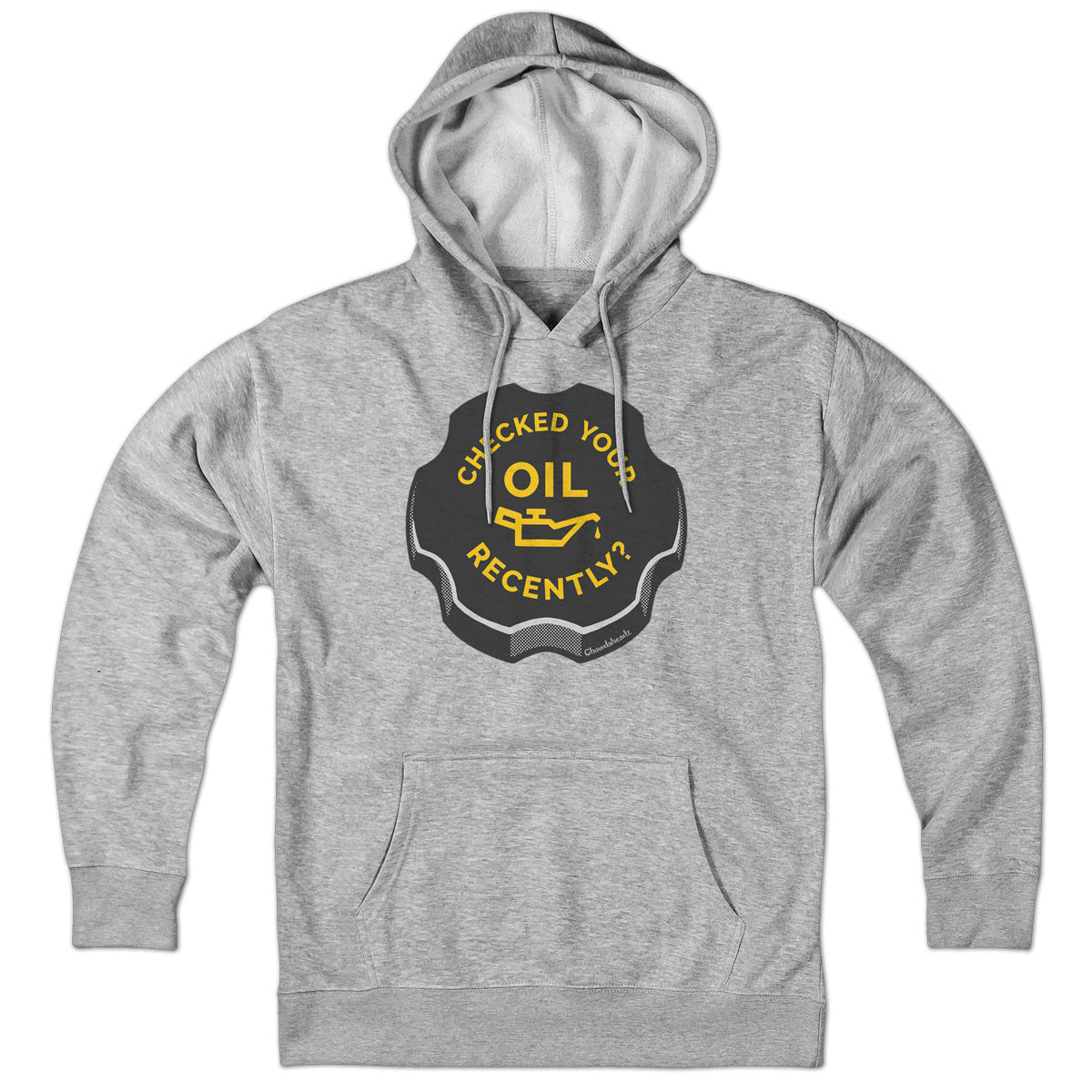 Checked Your Oil Recently? Hoodie - Chowdaheadz