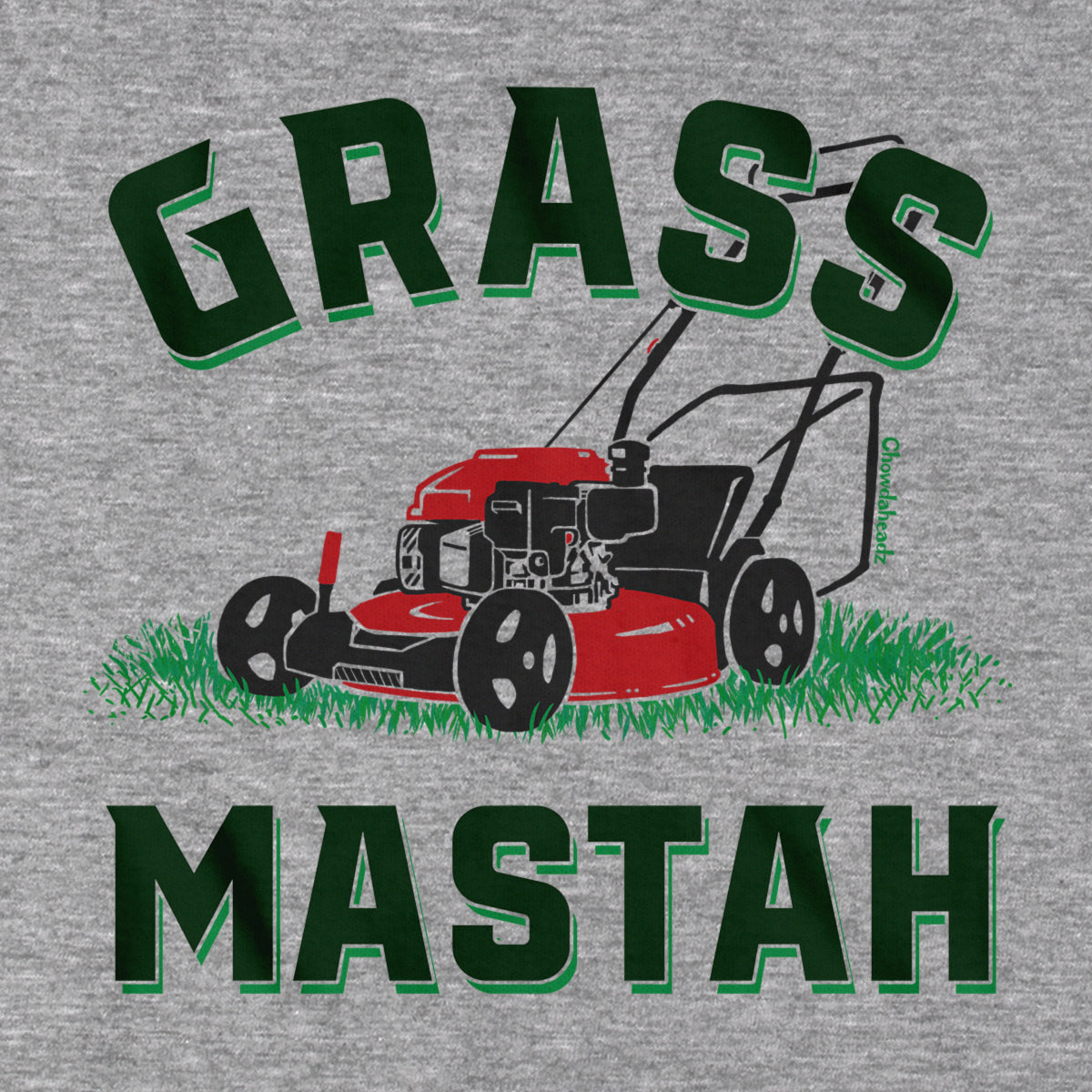 Grass Mastah Lawnmower T-Shirt - Chowdaheadz