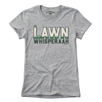 The Lawn Whisperaah T-Shirt - Chowdaheadz