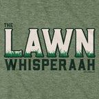 The Lawn Whisperaah T-Shirt - Chowdaheadz
