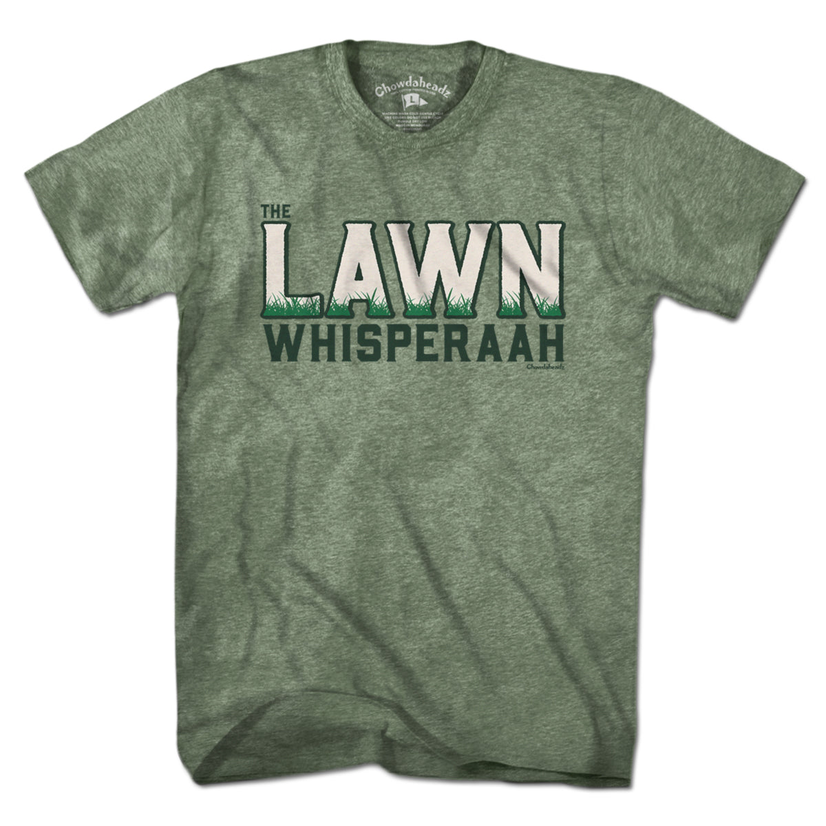 The Lawn Whisperaah T-Shirt - Chowdaheadz