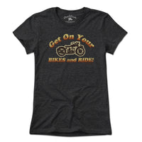 Get On Your Bikes And Ride T-Shirt - Chowdaheadz
