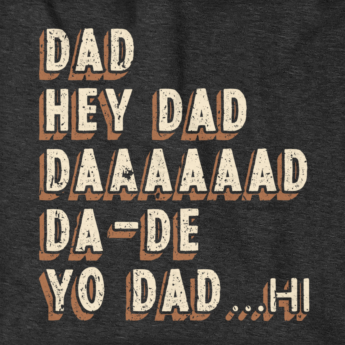 Hey Dad... Hoodie - Chowdaheadz