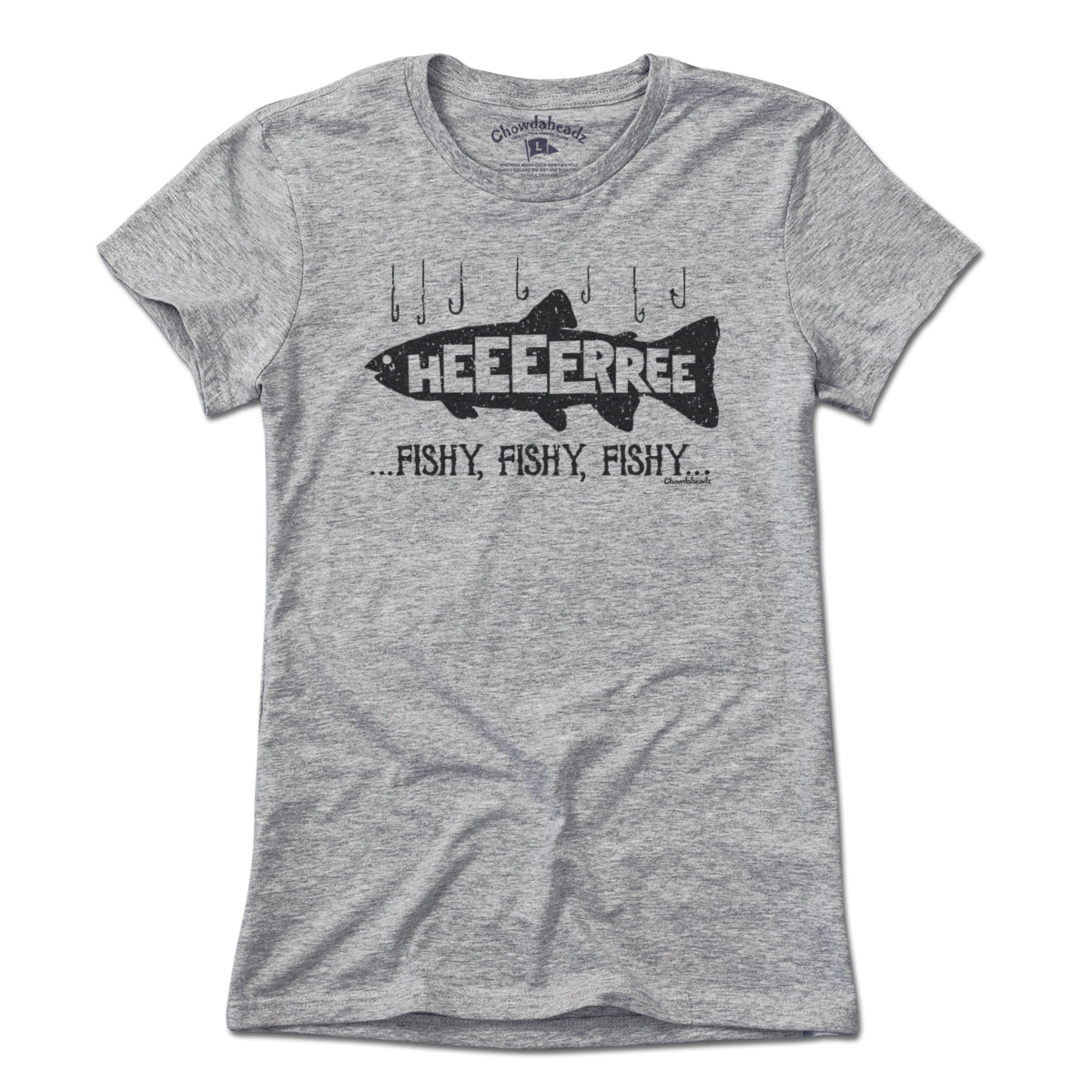 Here... Fishy, Fishy, Fishy T-Shirt - Chowdaheadz