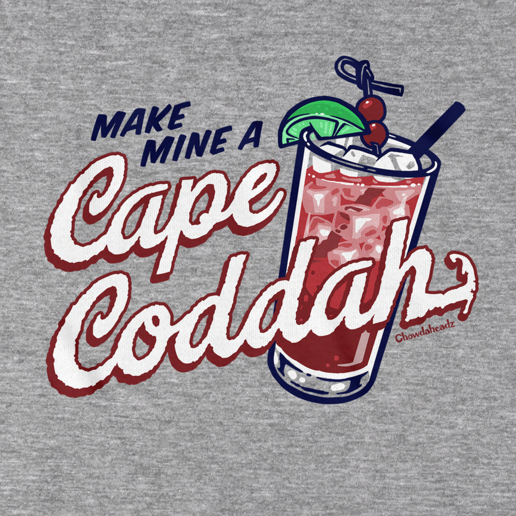 Make Mine A Cape Coddah T-Shirt - Chowdaheadz