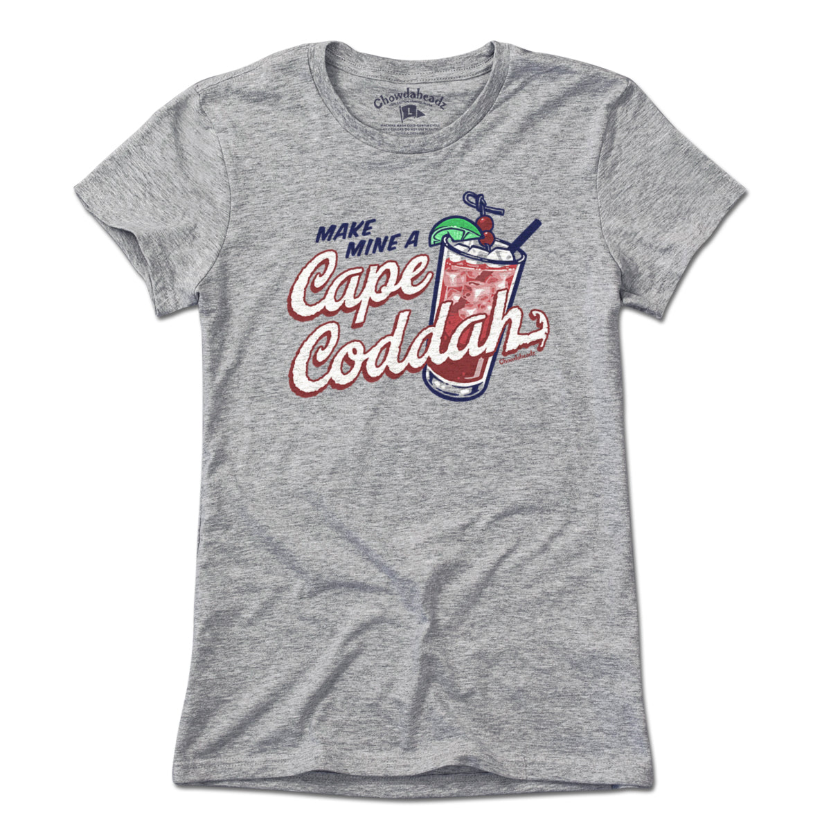 Make Mine A Cape Coddah T-Shirt - Chowdaheadz