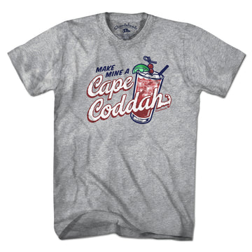 Make Mine A Cape Coddah T-Shirt - Chowdaheadz