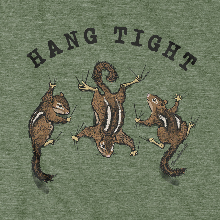 Hang Tight T-Shirt - Chowdaheadz
