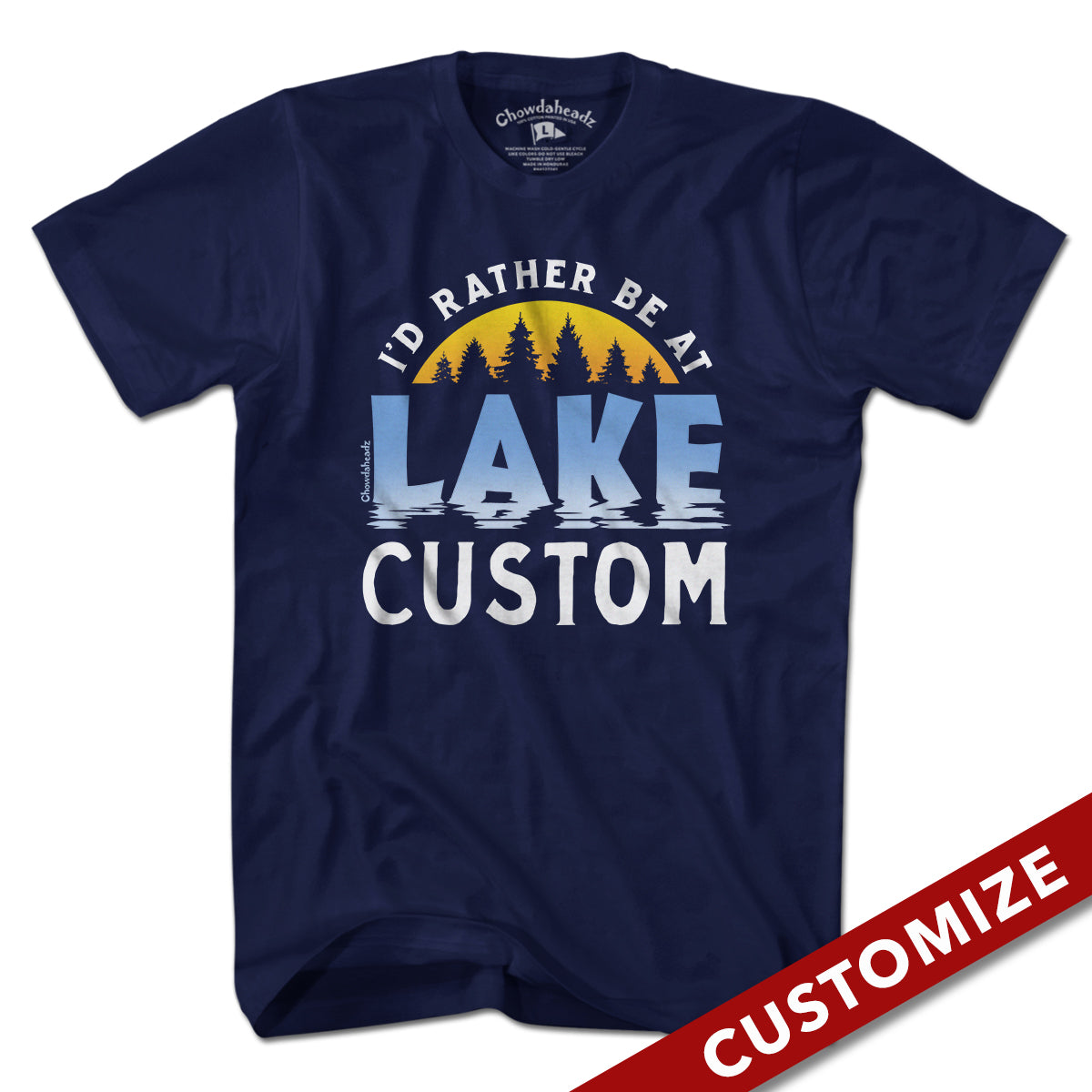 I'd Rather Be At Lake Custom T-Shirt - Chowdaheadz