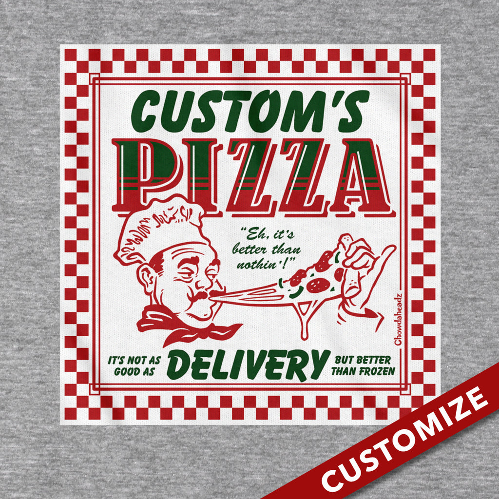 Custom Name's Pizza T-Shirt - Chowdaheadz