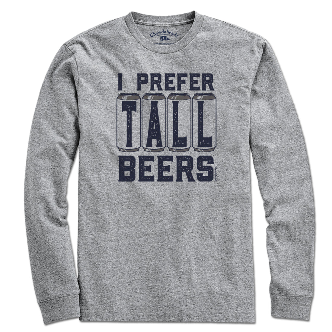 I Prefer Tall Beers T-Shirt - Chowdaheadz