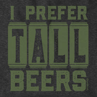I Prefer Tall Beers Hoodie - Chowdaheadz