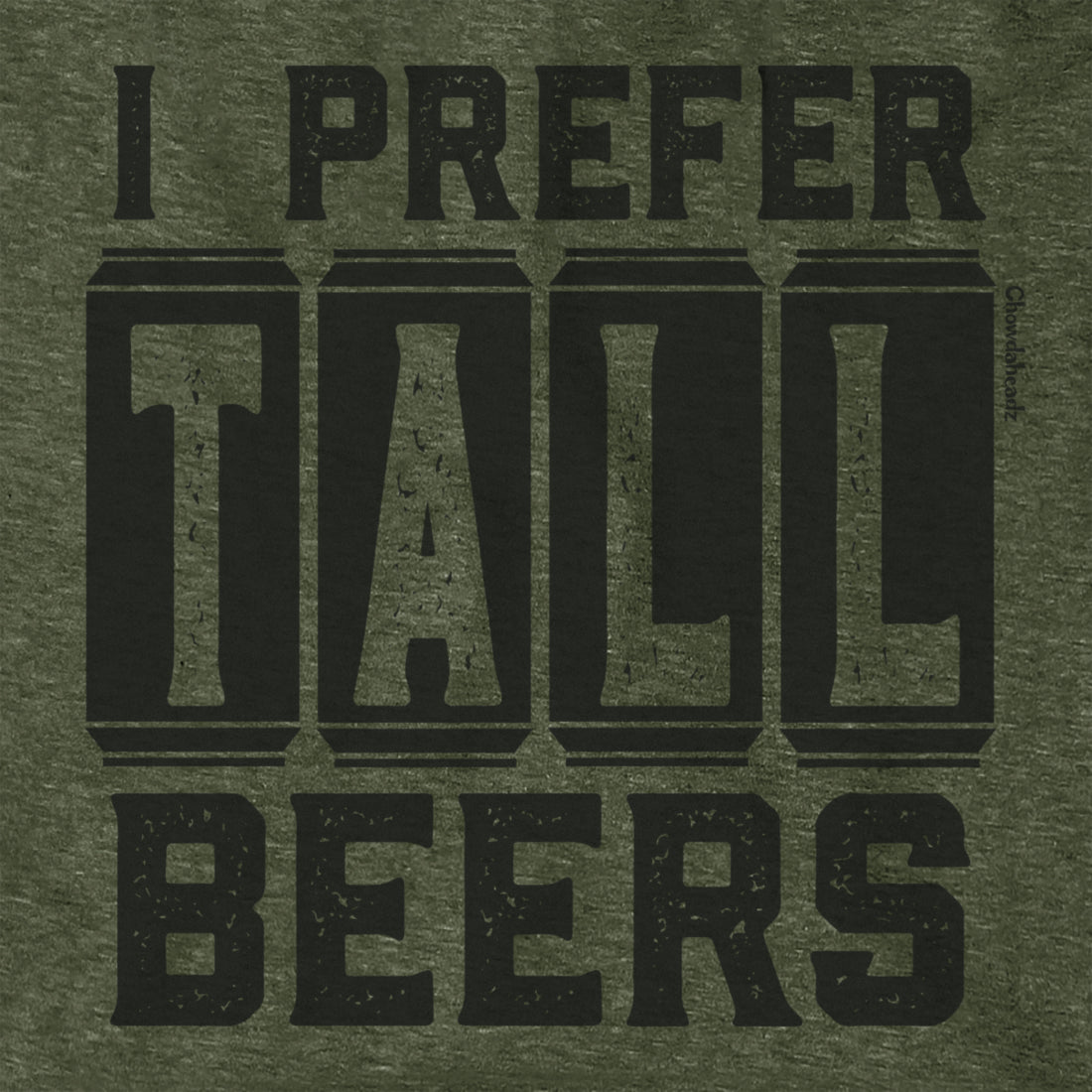 I Prefer Tall Beers Hoodie - Chowdaheadz