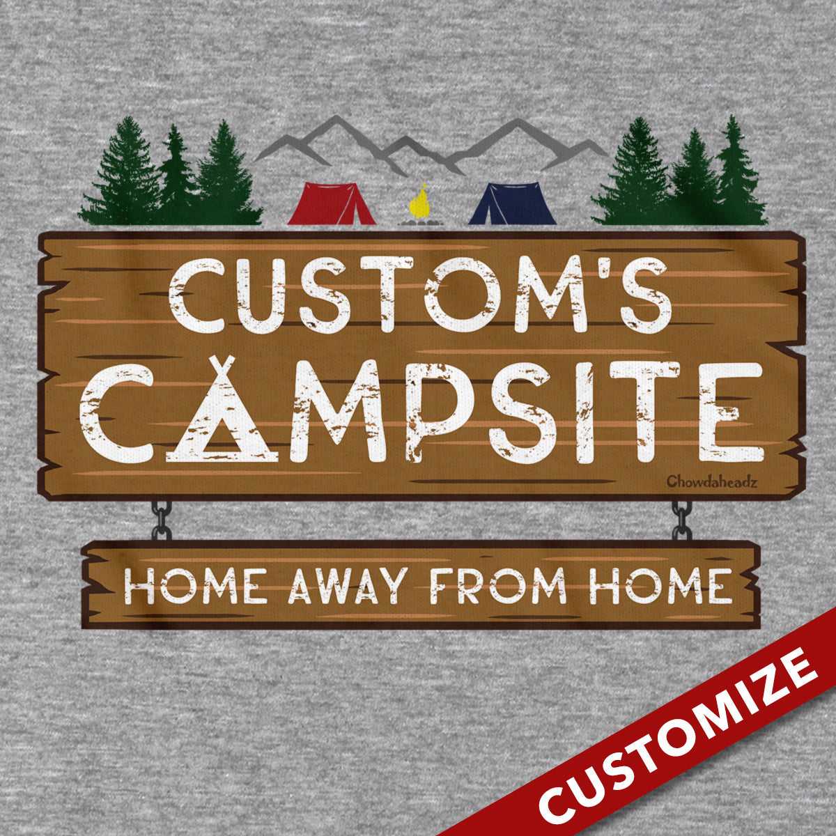 Custom Name's Campsite Sign T-Shirt - Chowdaheadz