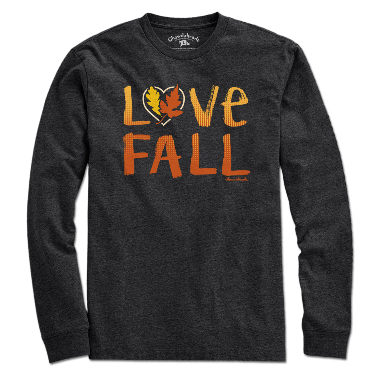 Love Fall T-Shirt - Chowdaheadz