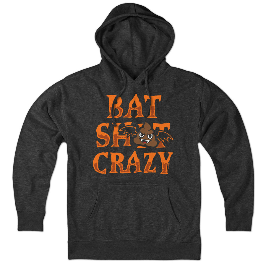 Bat S--t Crazy Hoodie - Chowdaheadz