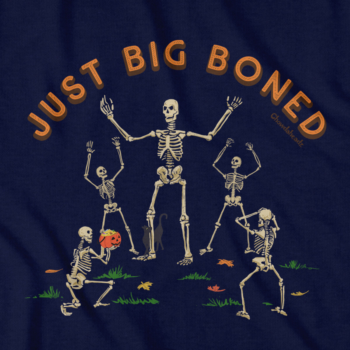 Just Big Boned T-Shirt - Chowdaheadz