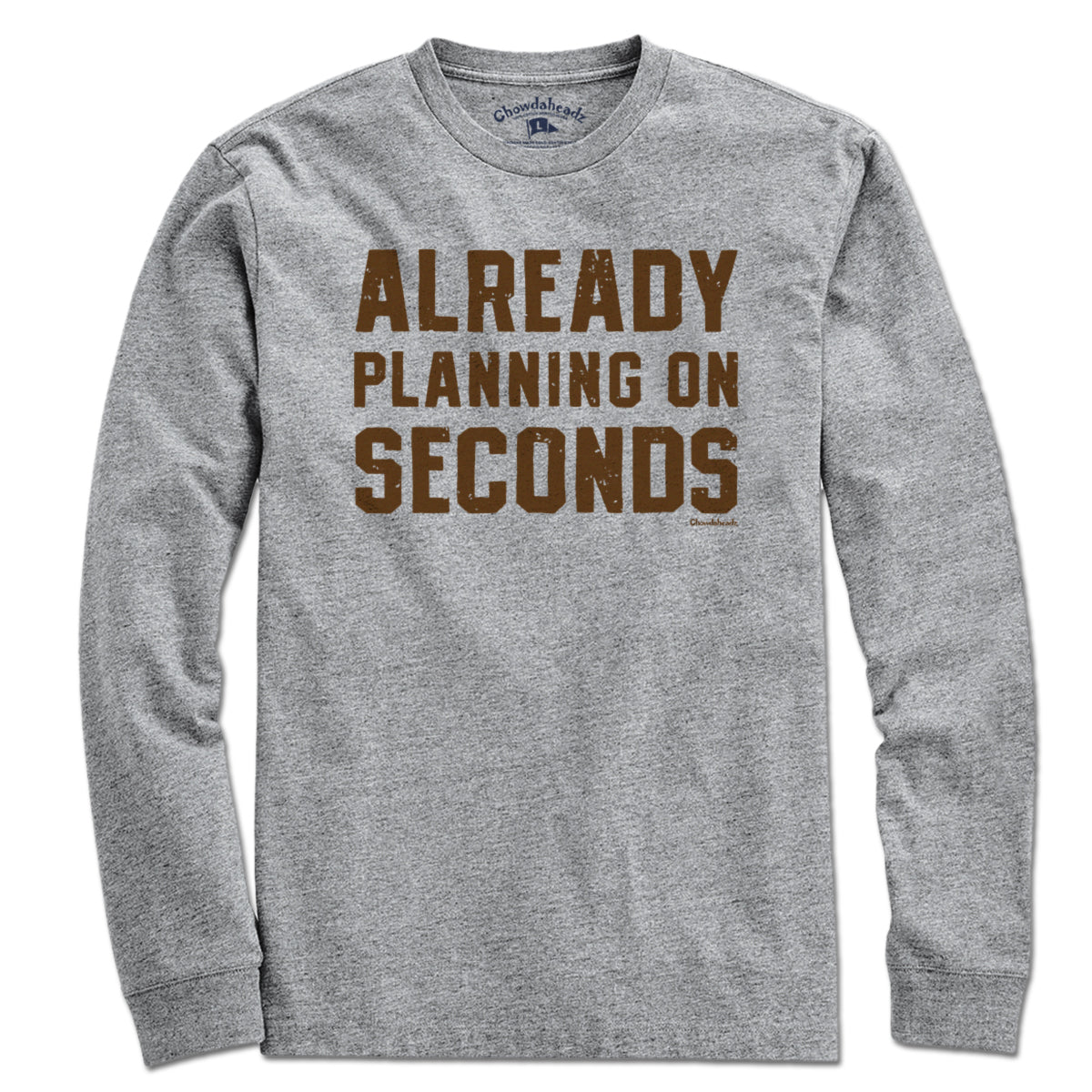 Already Planning On Seconds Thanksgiving T-Shirt - Chowdaheadz