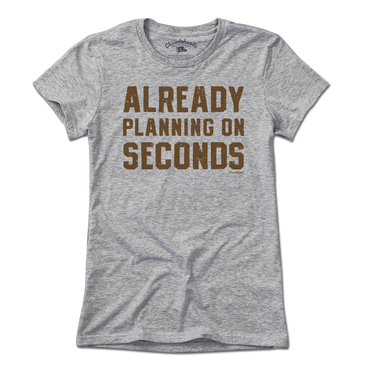 Already Planning On Seconds Thanksgiving T-Shirt - Chowdaheadz