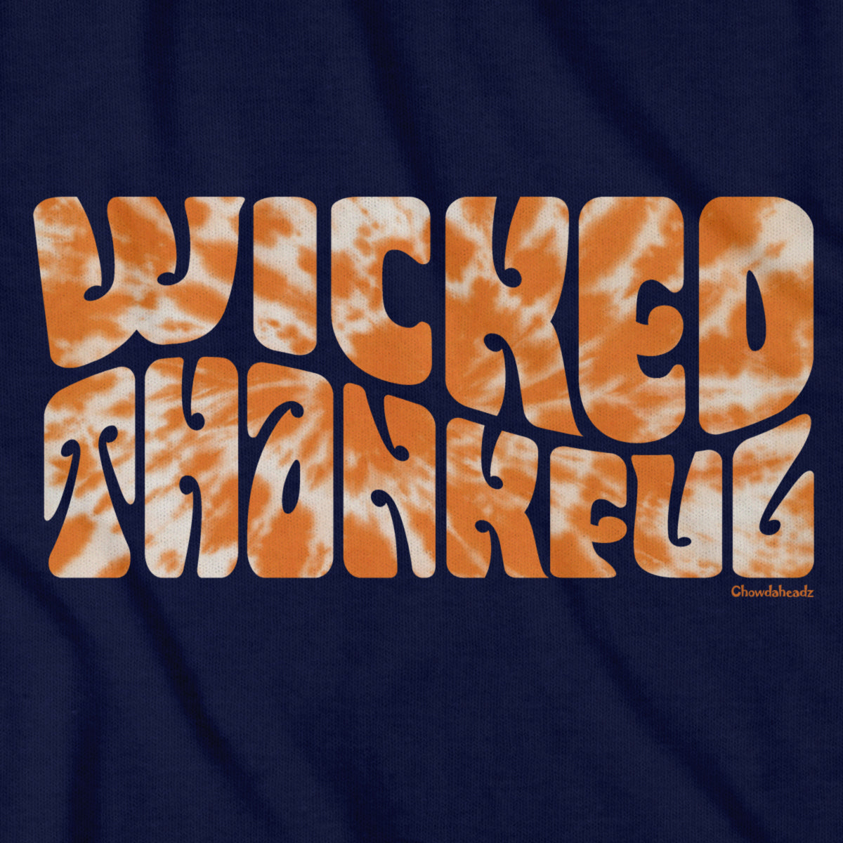 Wicked Thankful Tie Dye T-Shirt - Chowdaheadz