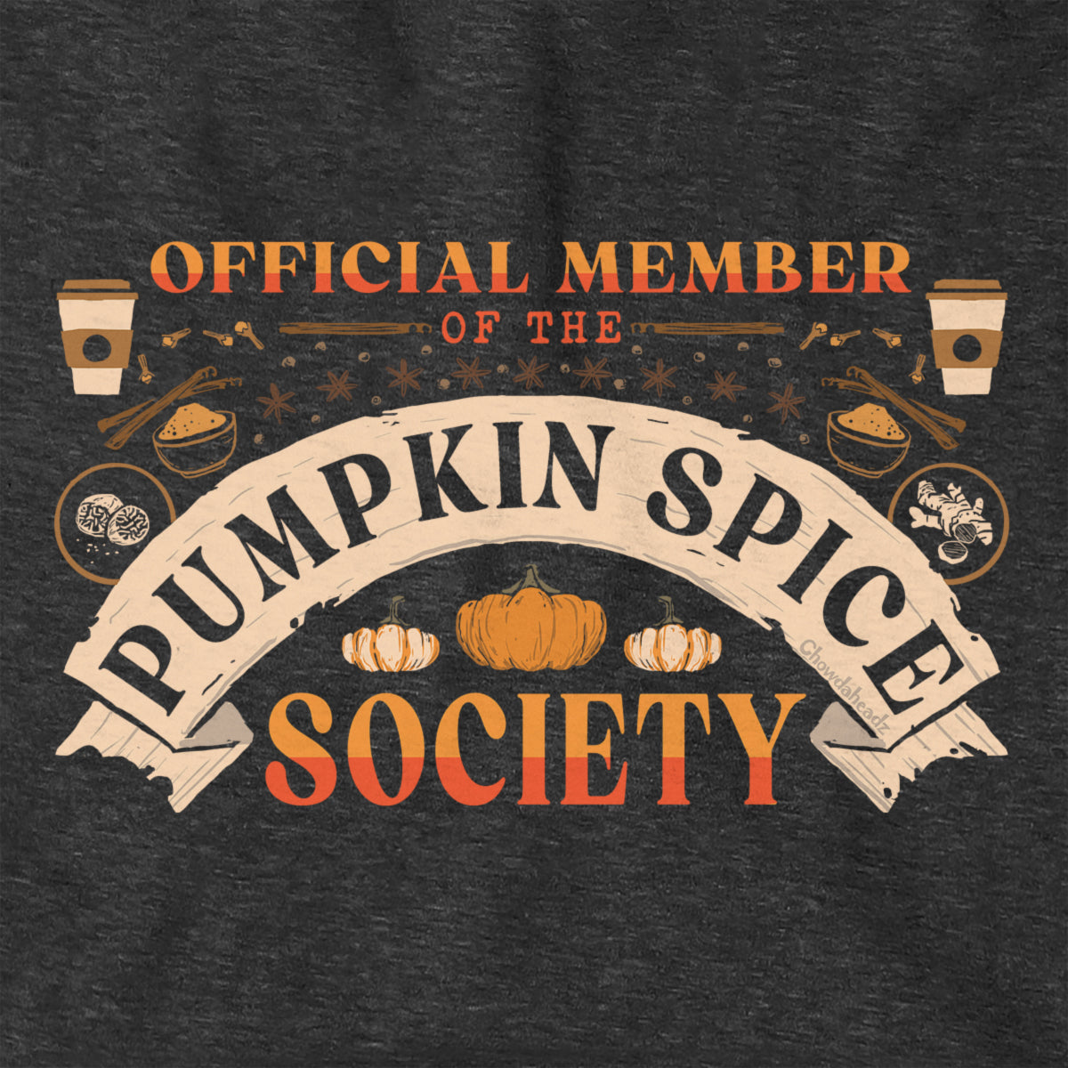 Pumpkin Spiced Society Hoodie - Chowdaheadz