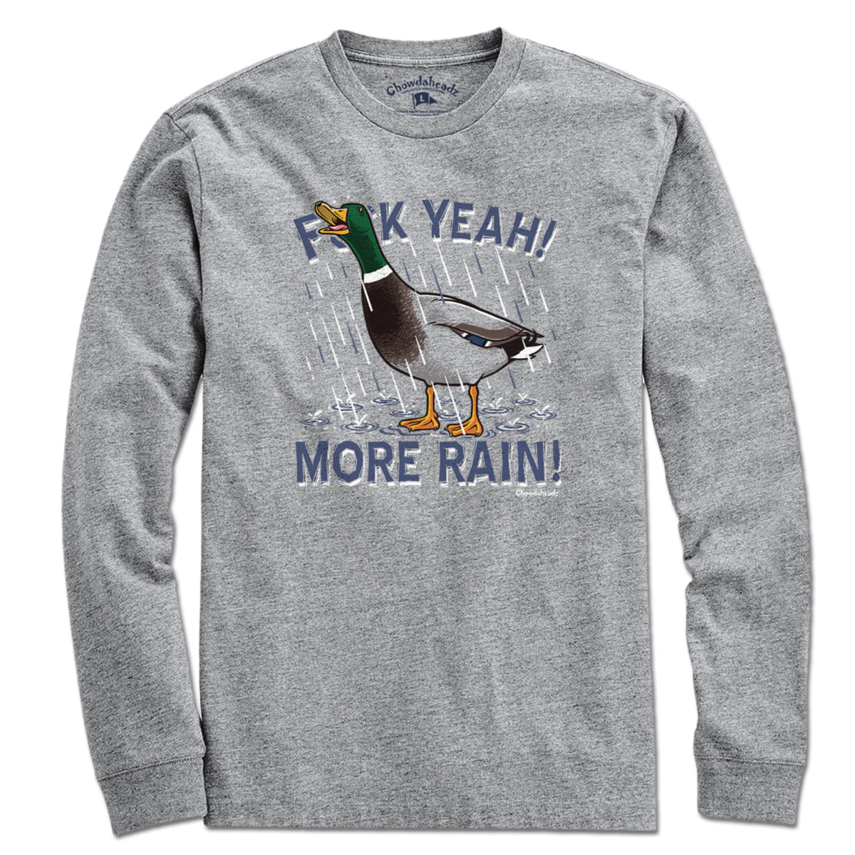 F Yeah! More Rain! Duck T-Shirt - Chowdaheadz
